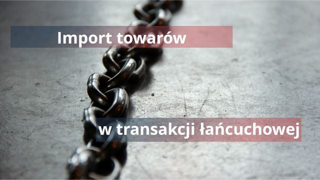 Import w transakcji łańcuchowej